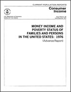 Money Income and Poverty Status of Families and Persons in the United States: 1976 (Advance Report)
