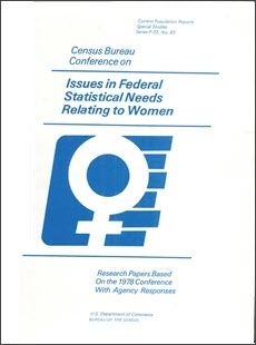 Census Bureau Conference on Issues in Federal Statistical Needs Relating to Women