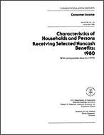 Characteristics of Households and Persons Receiving Selected Noncash Benefits: 1980