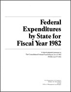 Federal Expenditures by State for Fiscal Year 1982