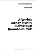 After-Tax Money Income Estimates of Households: 1981