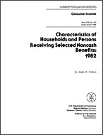 Characteristics of Households and Persons Receiving Selected Noncash Benefits: 1982