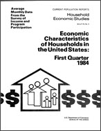 Economic Characteristics of Households in the United States: First Quarter 1984