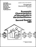 Economic Characteristics of Households in the United States: Second Quarter 1984