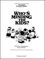 Who's Minding the Kids? Child Care Arrangements: Winter 1984-85