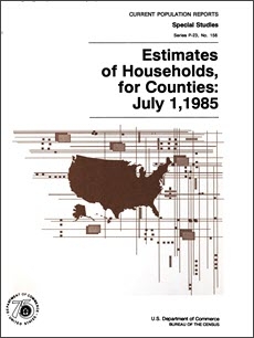 Estimates of Households, for Counties: July 1, 1985