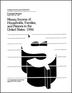 Money Income of Households, Families, and Persons in the United States: 1986