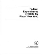 Federal Expenditures by State for Fiscal Year 1990