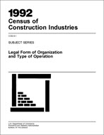 1992 Census of Construction Industries: Subject Series, Legal Form of Organization and Type of Operation