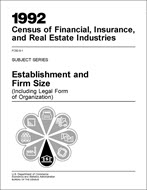1992 Census of Financial, Insurance, and Real Estate Industries: Subject Series, Establishment and Firm Size