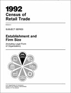1992 Census of Retail Trade: Subject Series, Establishment and Firm Size