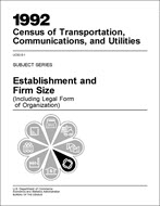 1992 Census of Transportation, Communications, and Utilities: Subject Series, Establishment and Firm Size