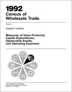 1992 Census of Wholesale Trade: Subject Series, Measures of Value Produced, Capital Expenditures, Depreciable Assets, and Operating Expenses