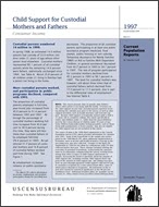 Child Support for Custodial Mothers and Fathers: 1997