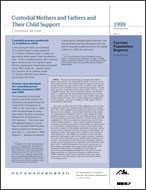 Custodial Mothers and Fathers and Their Child Support: 1999