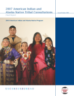 2007 American Indian and Alaska Native Tribal Consultations: Final Report