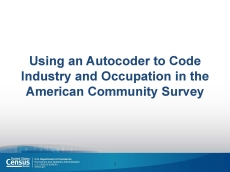 Using an Autocoder to Code Industry and Occupation in the American Community Survey title page