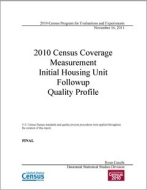2010 Census Coverage Measurement Initial Housing Unit Followup Quality Profile