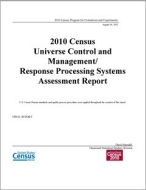 2010 Census Universe Control and Management/Response Processing Systems Assessment Report