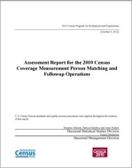 Assessment Report for the 2010 Census Coverage Measurement Person Matching and Followup Operations