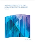 2020 Census Life-Cycle Cost Estimate Executive Summary (Version 2.0)
