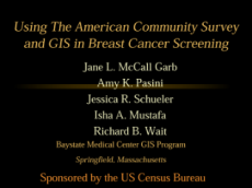 Using The American Community Survey and GIS in Breast Cancer Screening