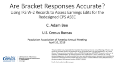 Are Bracket Responses Accurate?  Using IRS W-2 Records to Assess Earnings Edits for the Redesigned CPS ASEC