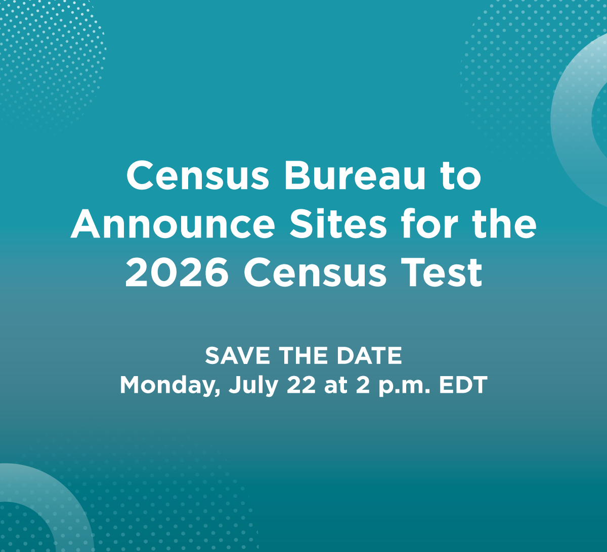 Webinar: Census Bureau to Announce Sites for the 2026 Census Test 